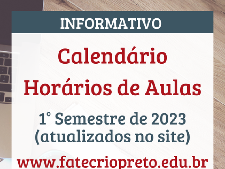 Calendário e Horários de Aulas 1º Semestre de 2023