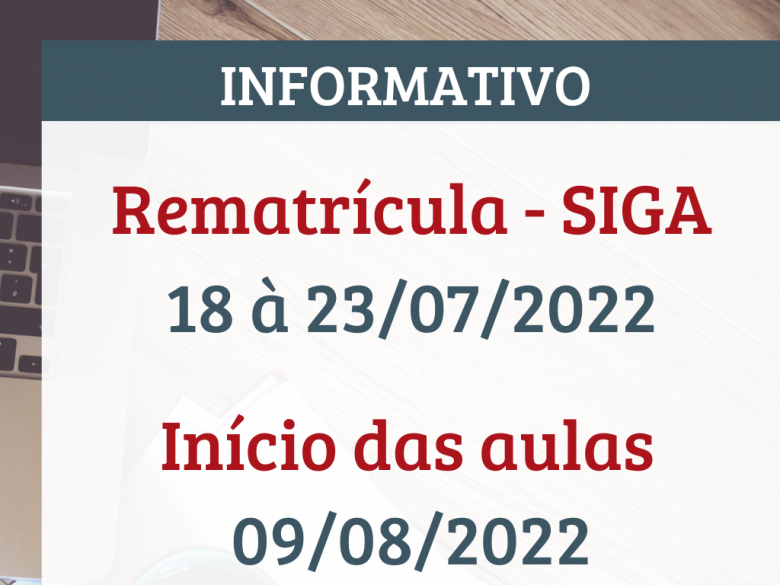 Rematrícula e Início das aulas do 2º Semestre de 2022 Rematrícula e Início das aulas do 2º Semestre de 2022