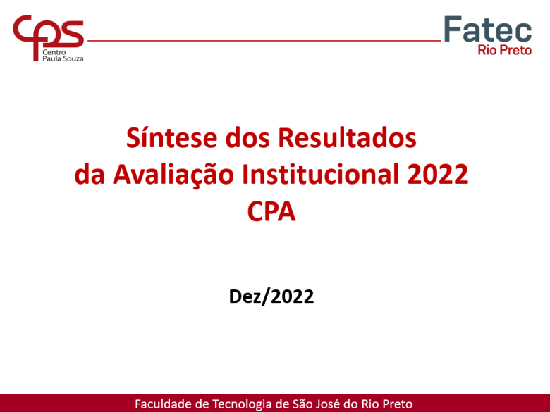 Resultados da Avaliação Institucional 2022 - CPA Fatec Rio Preto